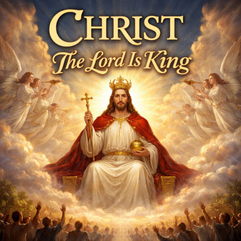 Christ The Lord Is King
