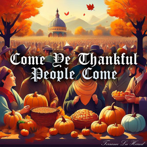 Come Ye Thankful People Come