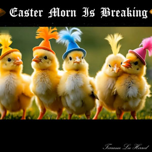 Easter Morn Is Breaking