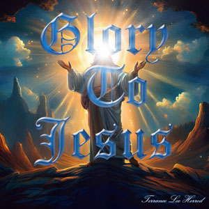 Glory To Jesus