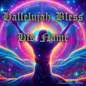 Hallelujah Bless His Name