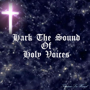 Hark The Sound Of Holy Voices