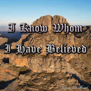 I Know Whom I Have Believed