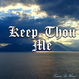 Keep Thou Me