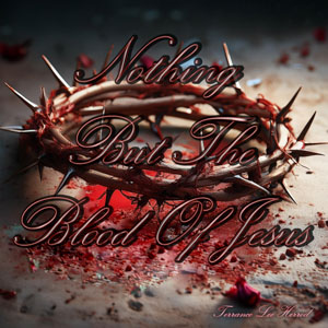 Nothing But The Blood Of Jesus