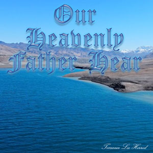 Our Heavenly Father Hear