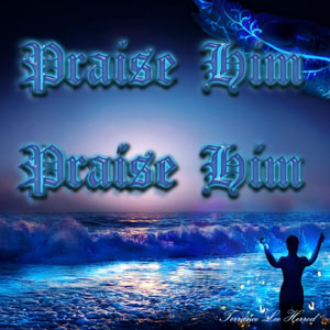 Praise Him Praise Him