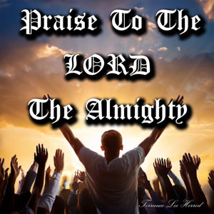 Praise To The LORD The Almighty