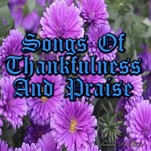 Songs Of Thankfulness And Praise