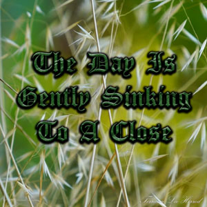 The Day Is Gently Sinking To A Close