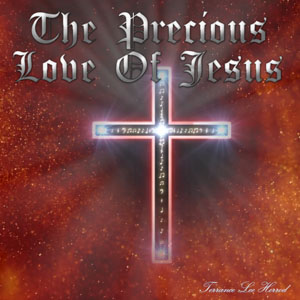 The Precious Love Of Jesus