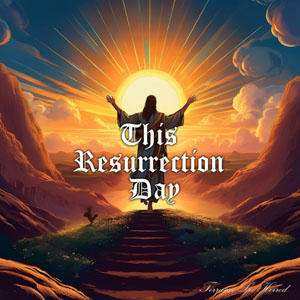 This Resurrection Day