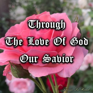 Through The Love Of God Our Savior