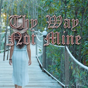 Thy Way Not Mine