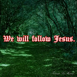 We Will Follow Jesus